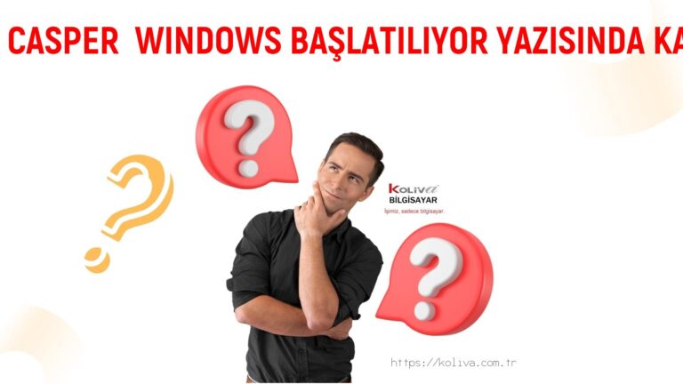 CASPER  WINDOWS BAŞLATILIYOR YAZISINDA KALMA SORUNU SORUNU | ÇÖZÜLDÜ