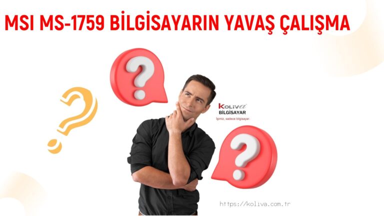 MSI MS-1759 BİLGİSAYARIN YAVAŞ ÇALIŞMA SORUNU | ÇÖZÜLDÜ