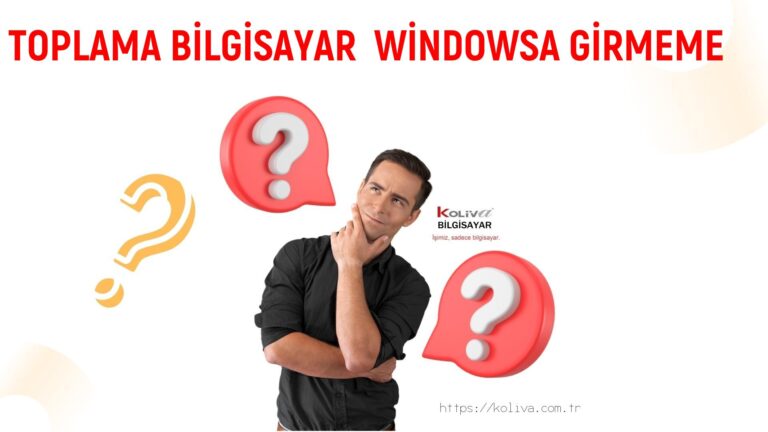 TOPLAMA BİLGİSAYAR  WİNDOWSA GİRMEME SORUNU | ÇÖZÜLDÜ