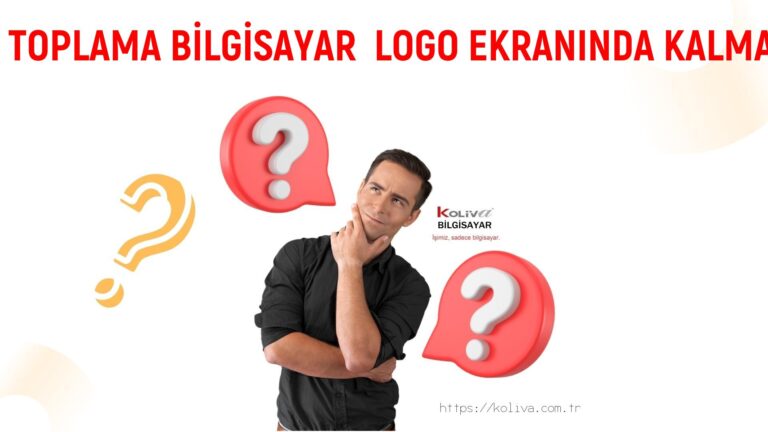TOPLAMA BİLGİSAYAR  LOGO EKRANINDA KALMA SORUNU | ÇÖZÜLDÜ