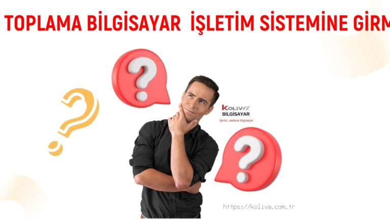 TOPLAMA BİLGİSAYAR  İŞLETİM SİSTEMİNE GİRMEME SORUNU | ÇÖZÜLDÜ
