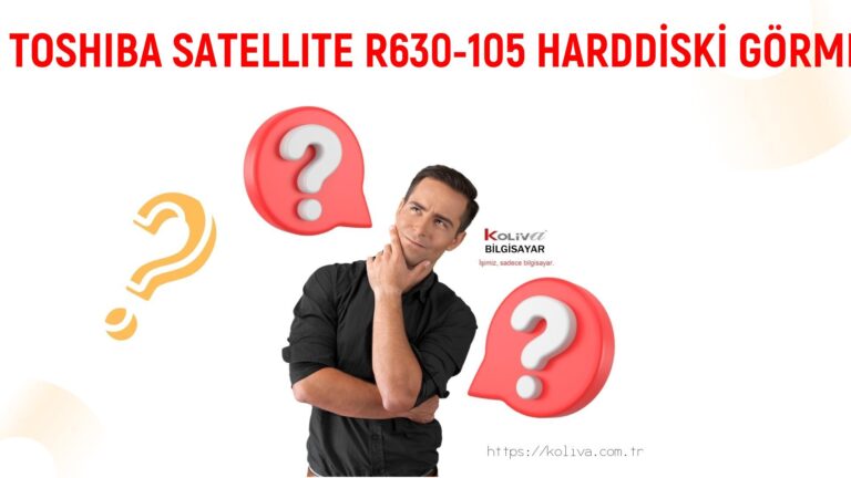 TOSHIBA SATELLITE R630-105 HARDDİSKİ GÖRMEME SORUNU | ÇÖZÜLDÜ