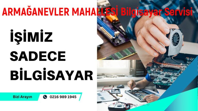 ARMAĞANEVLER MAHALLESİ Bilgisayar Servisi
