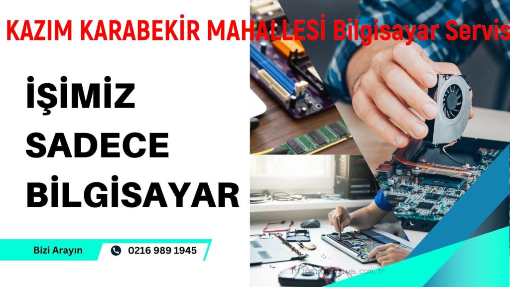 KAZIM KARABEKİR MAHALLESİ Bilgisayar Servisi