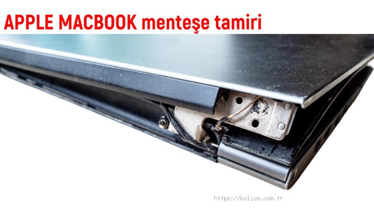 APPLE MACBOOK menteşe tamiri