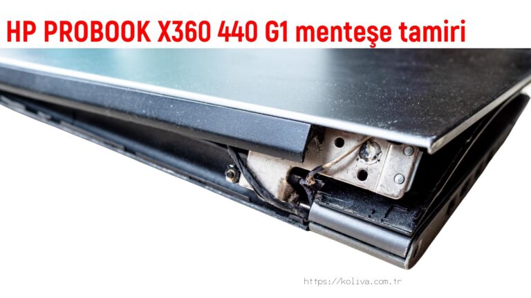 HP PROBOOK X360 440 G1 menteşe tamiri