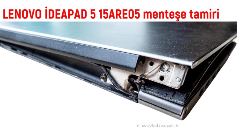 LENOVO İDEAPAD 5 15ARE05 menteşe tamiri