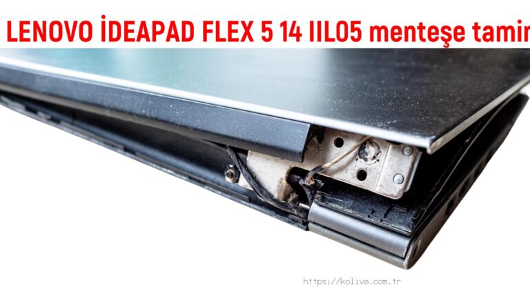 LENOVO İDEAPAD FLEX 5 14 IIL05 menteşe tamiri