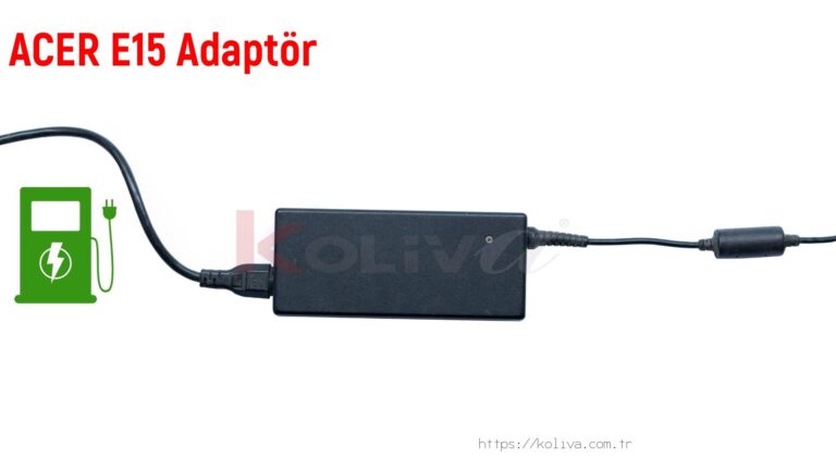 Acer E15  Adaptör fiyatı