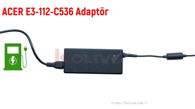 Acer E3-112-C536  Adaptör fiyatı