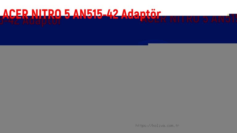 Acer Nitro 5 An515-42  Adaptör fiyatı