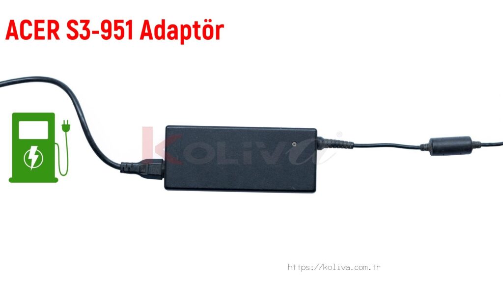 Acer S3-951  Adaptör fiyatı
