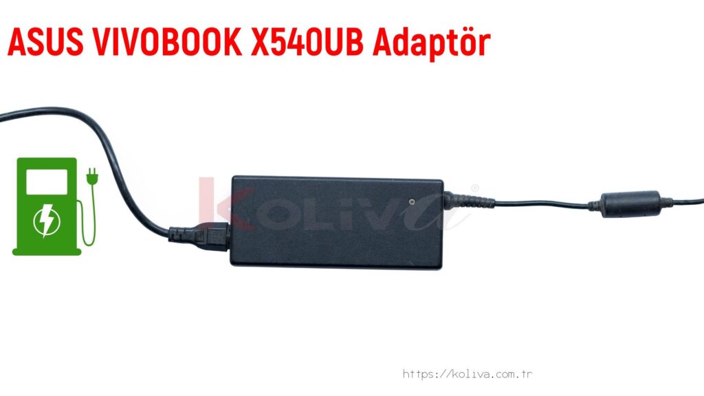 Asus Vivobook X540Ub  Adaptör fiyatı