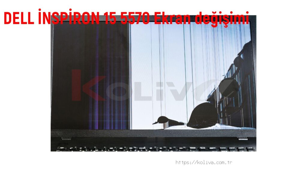 DELL İNSPİRON 15 5570 Ekran değişim fiyatı