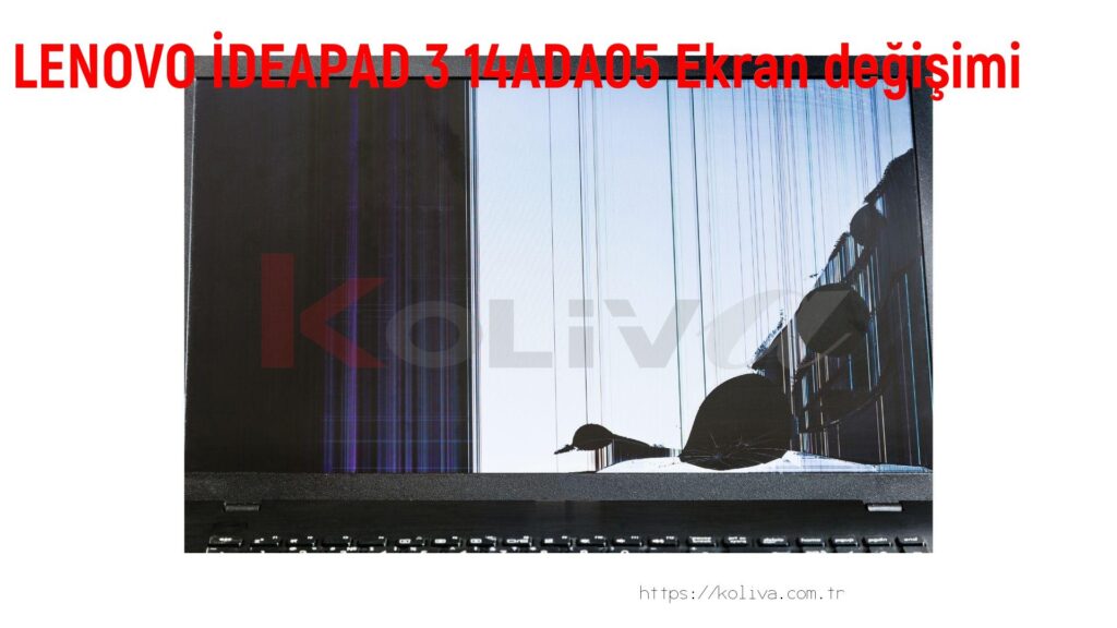 LENOVO İDEAPAD 3 14ADA05 Ekran değişim fiyatı