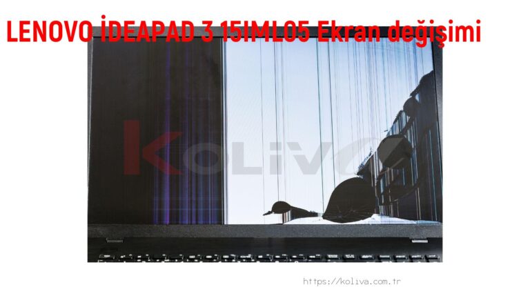 LENOVO İDEAPAD-3 15IML05 Ekran değişim fiyatı