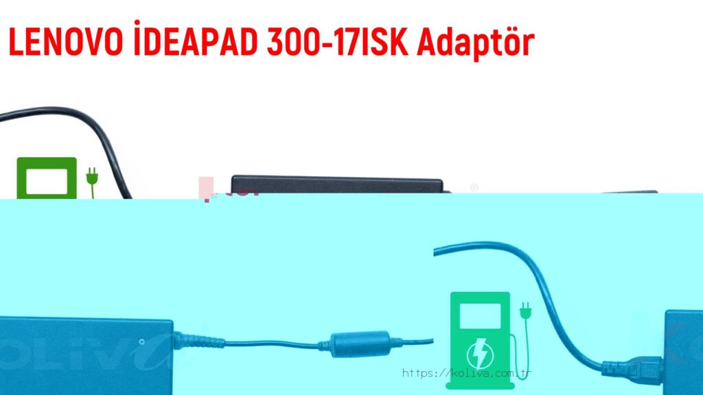Lenovo İdeapad 300-17Isk  Adaptör fiyatı
