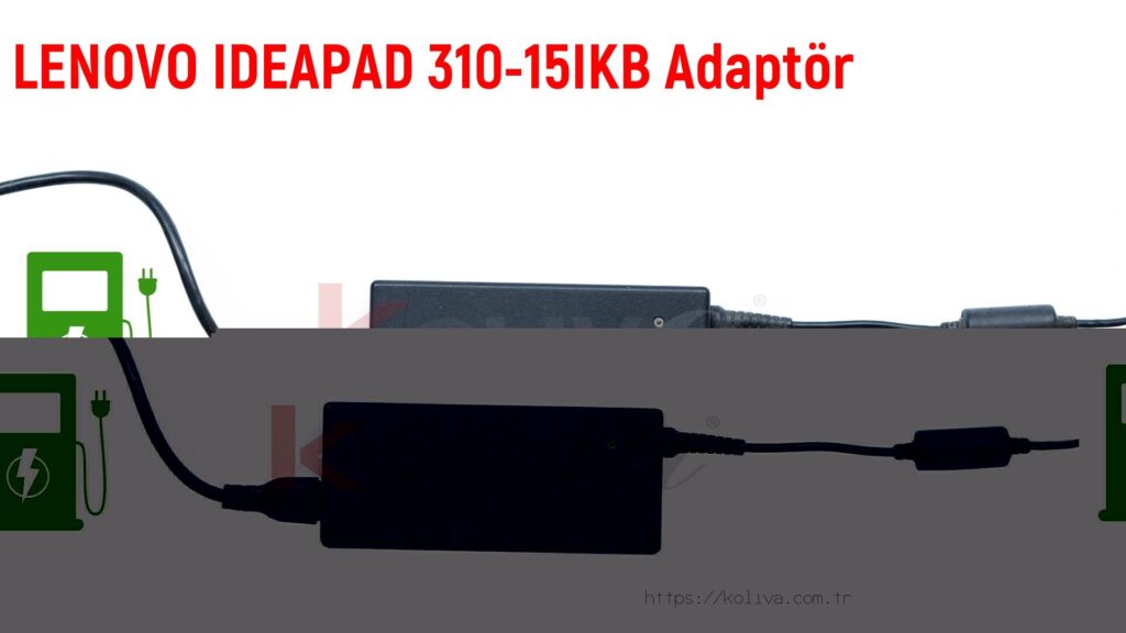 Lenovo Ideapad 310-15Ikb  Adaptör fiyatı
