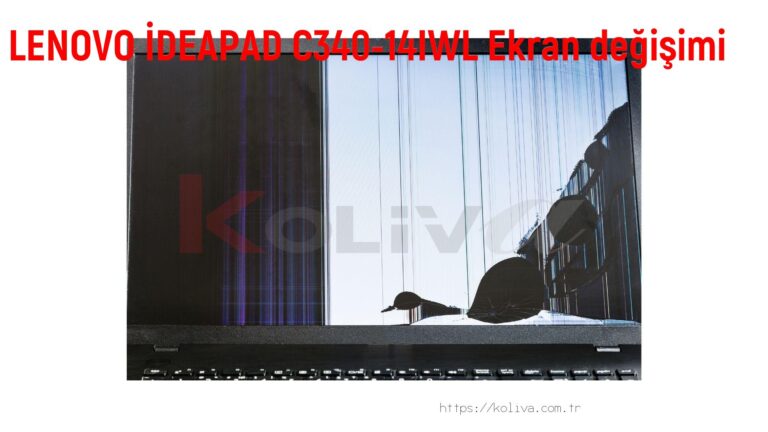 LENOVO İDEAPAD C340-14IWL Ekran değişim fiyatı