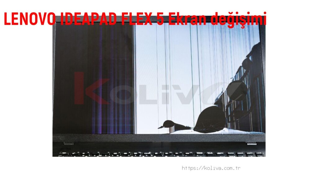 LENOVO IDEAPAD FLEX 5 Ekran değişim fiyatı