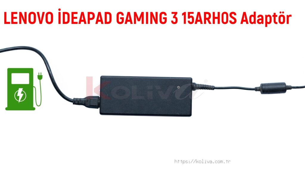 Lenovo İdeapad Gaming 3 15Arh0S  Adaptör fiyatı