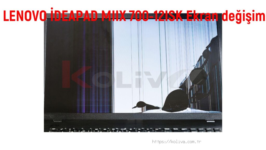 LENOVO İDEAPAD MIIX 700-12ISK Ekran değişim fiyatı