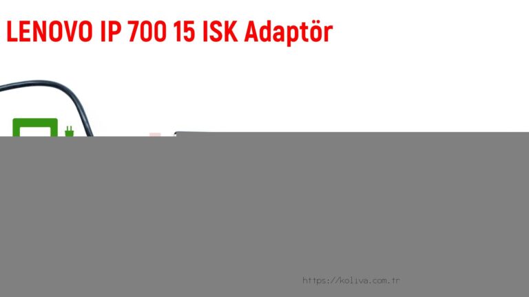 Lenovo Ip 700 15 Isk  Adaptör fiyatı