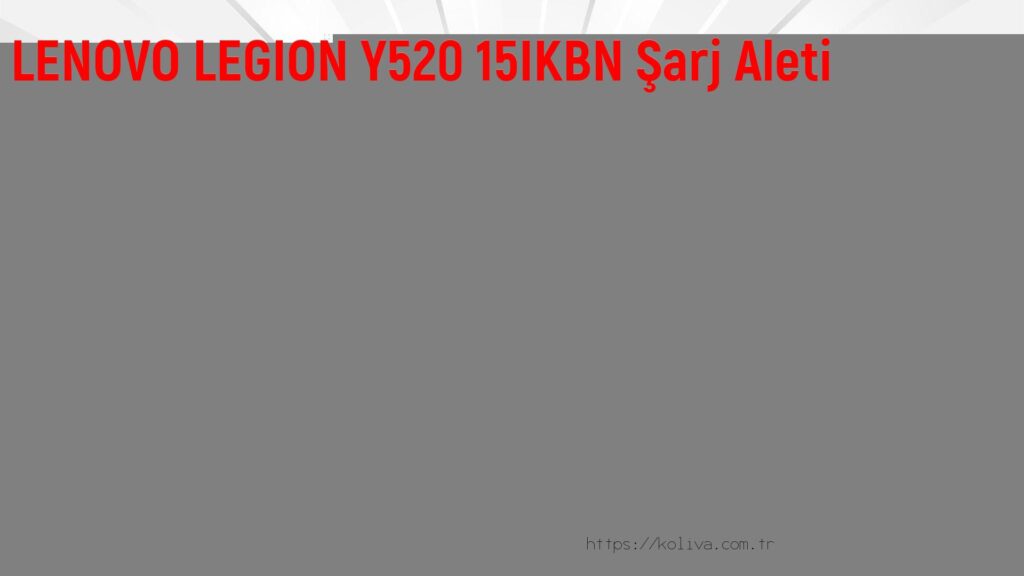 LENOVO LEGION Y520 15IKBN Şarj Aleti