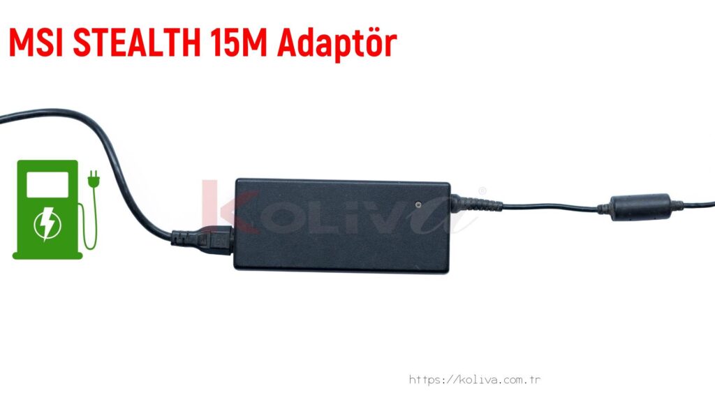 Msi Stealth 15M  Adaptör fiyatı