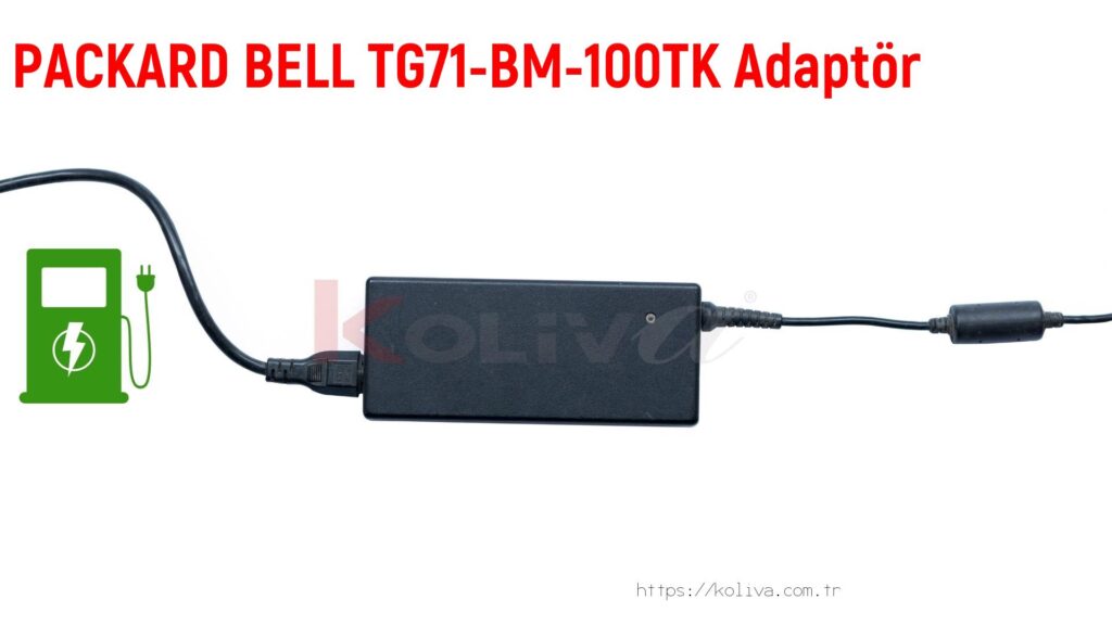 Packard Bell Tg71-Bm-100Tk  Adaptör fiyatı