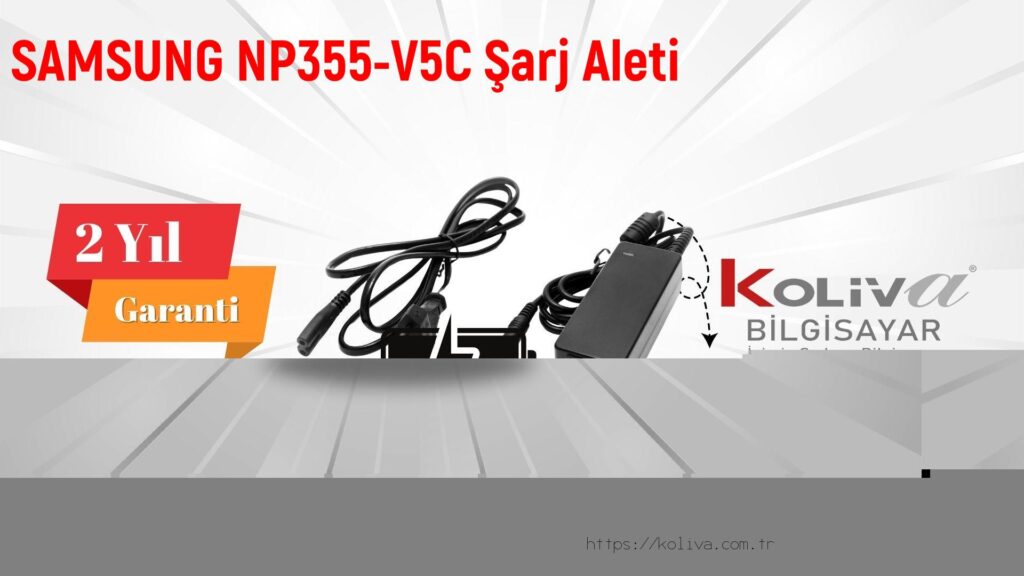 SAMSUNG NP355-V5C Şarj Aleti