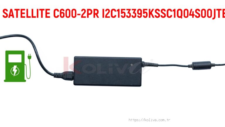 Satellite C600-2Pr I2C153395Kssc1Q04S00Jteb  Adaptör fiyatı