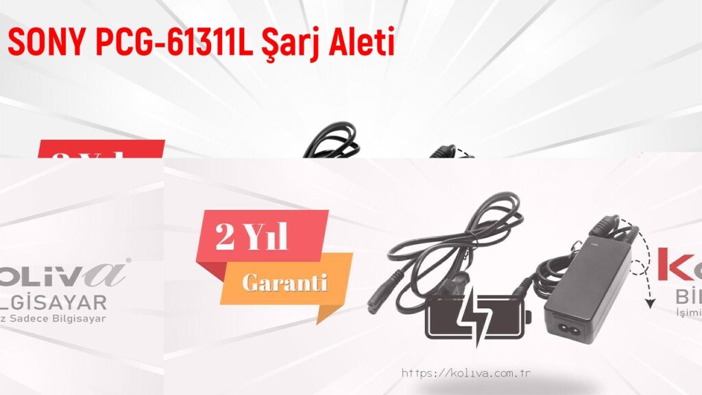 SONY PCG-61311L Şarj Aleti