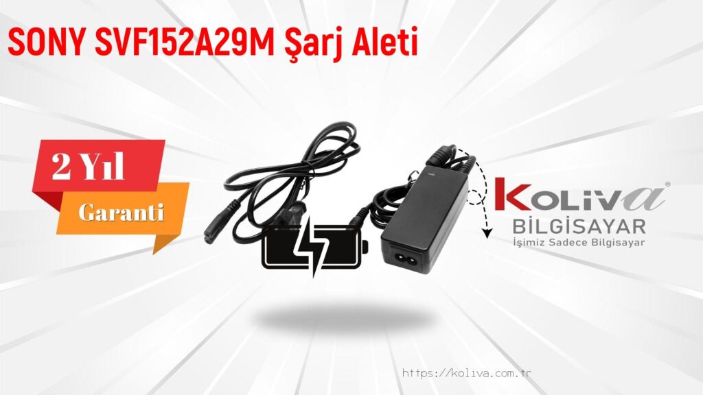 SONY SVF152A29M Şarj Aleti