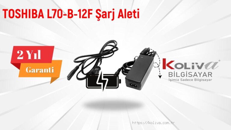 TOSHIBA L70-B-12F Şarj Aleti