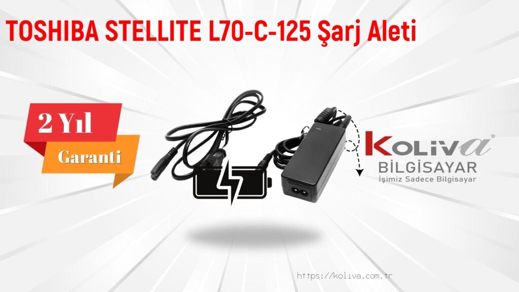 TOSHIBA STELLITE L70-C-125 Şarj Aleti