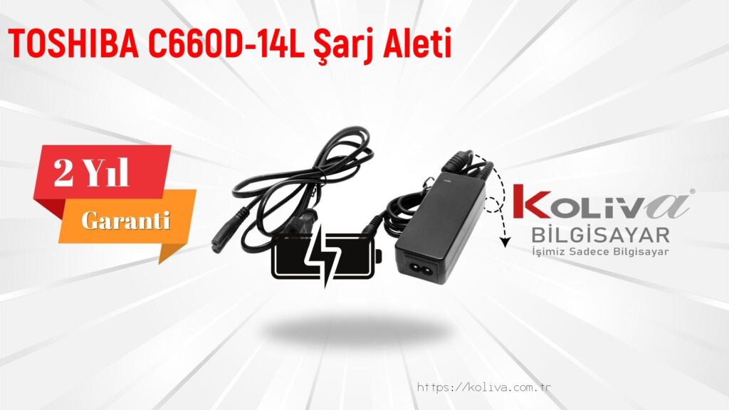 TOSHIBA C660D-14L Şarj Aleti