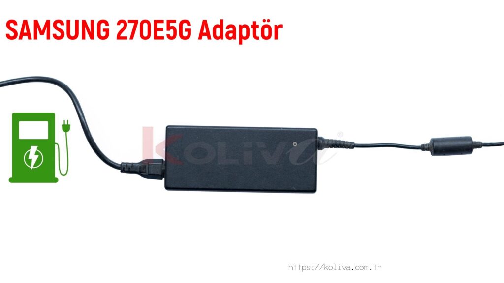 Samsung 270E5G  Adaptör fiyatı
